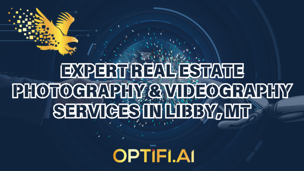 Expert Real Estate Photography & Videography Services in Libby, MT