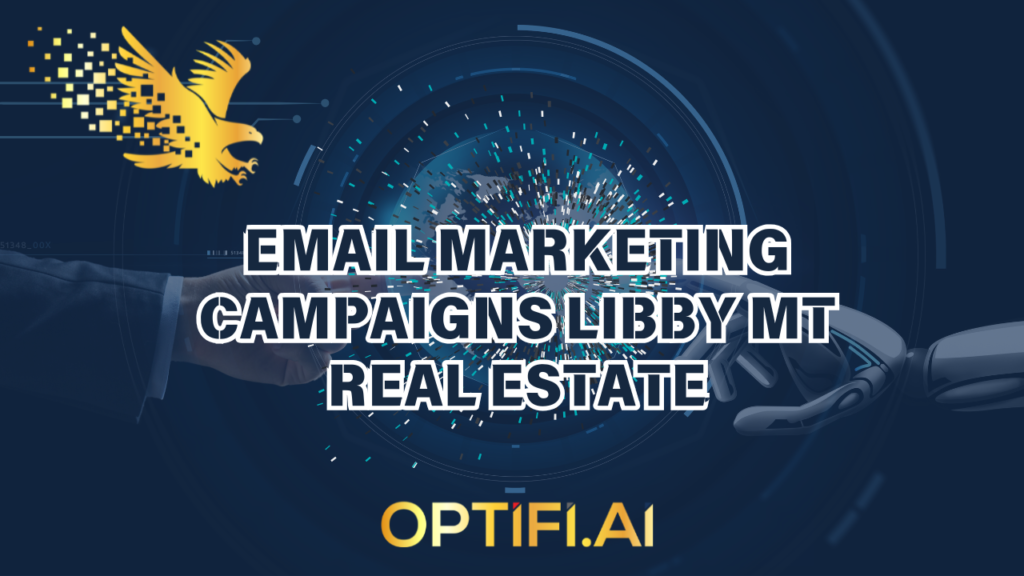 Email Marketing Campaigns Libby MT Real Estate
