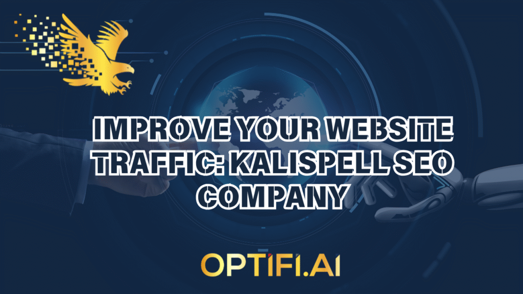 Improve Your Website Traffic: Kalispell SEO Company